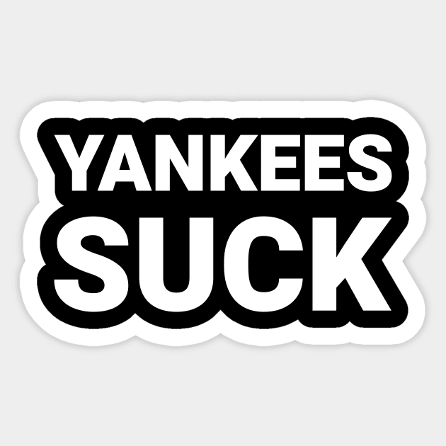 Yankees Suck Sticker by Deeteeh Designs